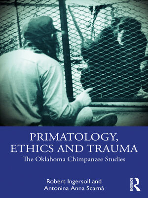 cover image of Primatology, Ethics and Trauma